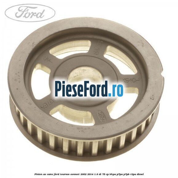 Pinion ax came Ford Tourneo Connect 2002-2014 1.8 Di 75 cp BHPA, P7PA, P7PB, R2PA diesel