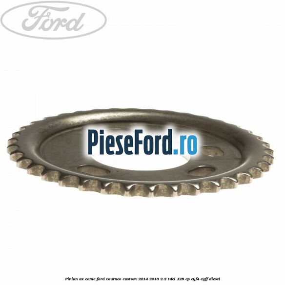 Pinion ax came Ford Tourneo Custom 2014-2018 2.2 TDCi 125 cp Pinion ax came Ford Tourneo Custom 2014-2018 2.2 TDCi 125 cp CYF4, CYFF diesel