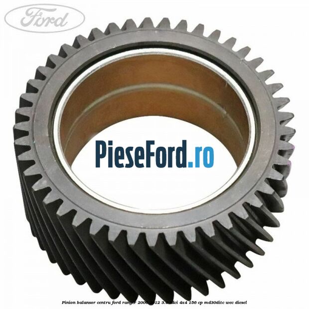 Pinion balansor centru Ford Ranger 2006-2012 3.0 TDCi 4x4 156 cp MD30DITC, WEC diesel