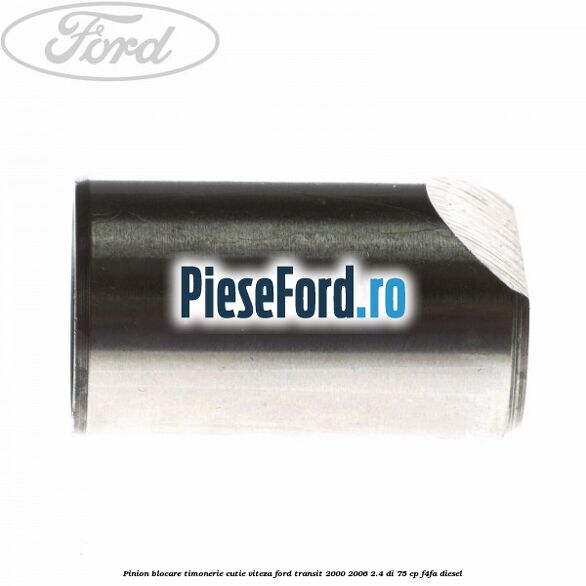 Pinion blocare timonerie cutie viteza Ford Transit 2000-2006 2.4 DI 75 cp Pinion blocare timonerie cutie viteza Ford Transit 2000-2006 2.4 DI 75 cp F4FA diesel