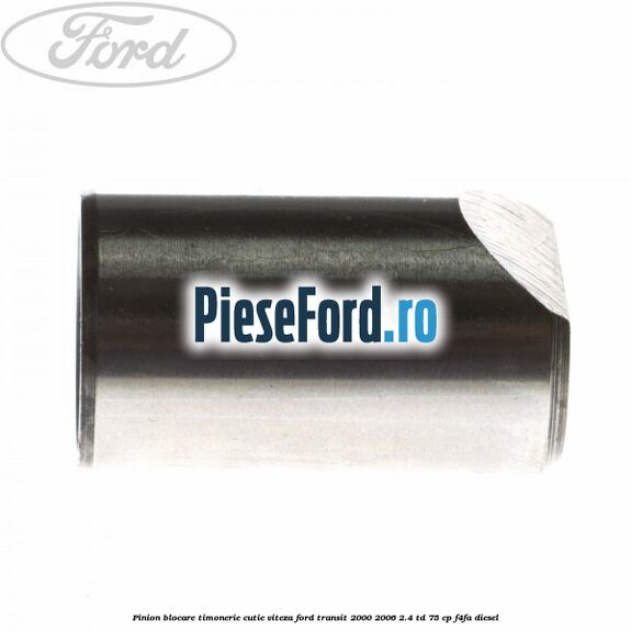 Pinion blocare timonerie cutie viteza Ford Transit 2000-2006 2.4 TD 75 cp F4FA diesel