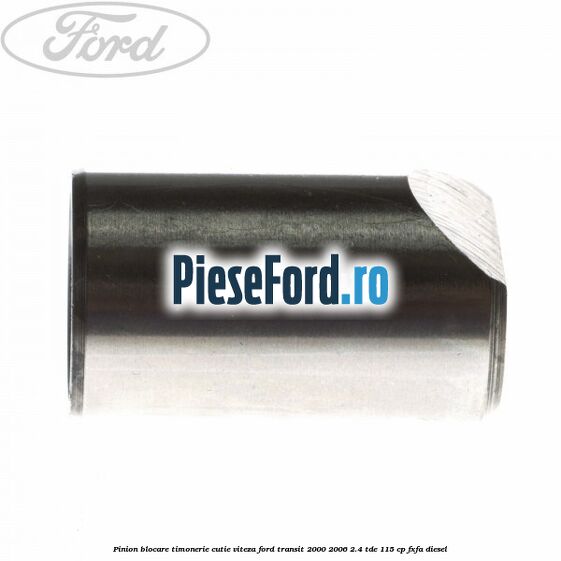 Pinion blocare timonerie cutie viteza Ford Transit 2000-2006 2.4 TDE 115 cp FXFA diesel