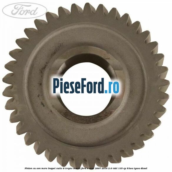Pinion cu con mers inapoi cutie 6 trepte MMT6 Ford S-Max 2007-2014 2.0 TDCi 115 cp KLWA, TYWA diesel
