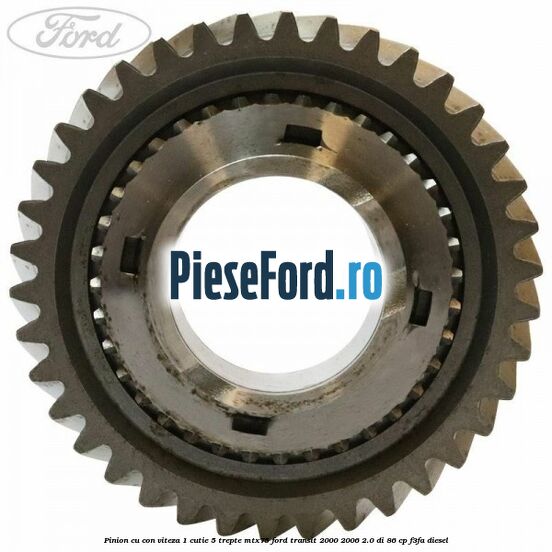 Pinion cu con viteza 1 cutie 5 trepte MTX75 Ford Transit 2000-2006 2.0 DI 86 cp F3FA diesel