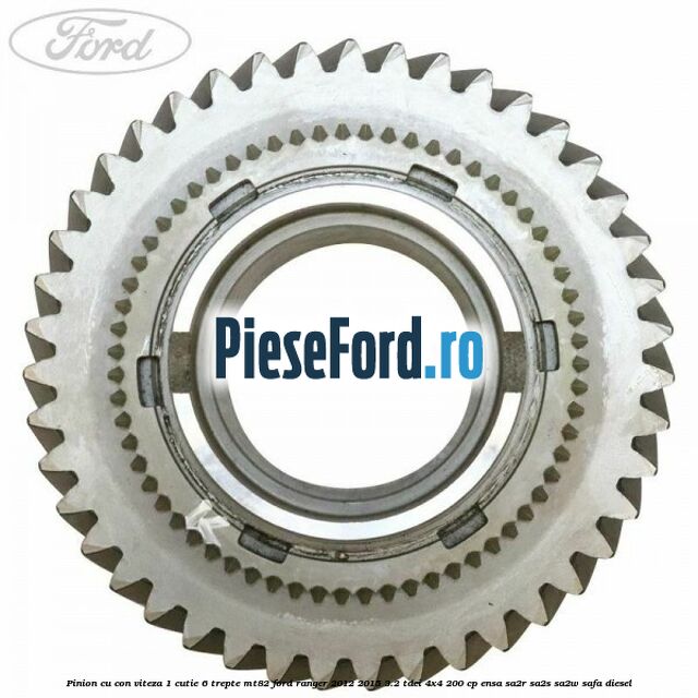 Pinion cu con viteza 1 cutie 6 trepte MT82 Ford Ranger 2012-2015 3.2 TDCi 4x4 200 cp ENSA, SA2R, SA2S, SA2W, SAFA diesel