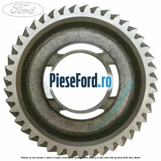 Pinion cu con viteza 1 cutie 6 trepte MT82 Ford Transit 2006-2014 2.2 TDCi RWD 100 cp DRRA, DRRB, DRRC diesel