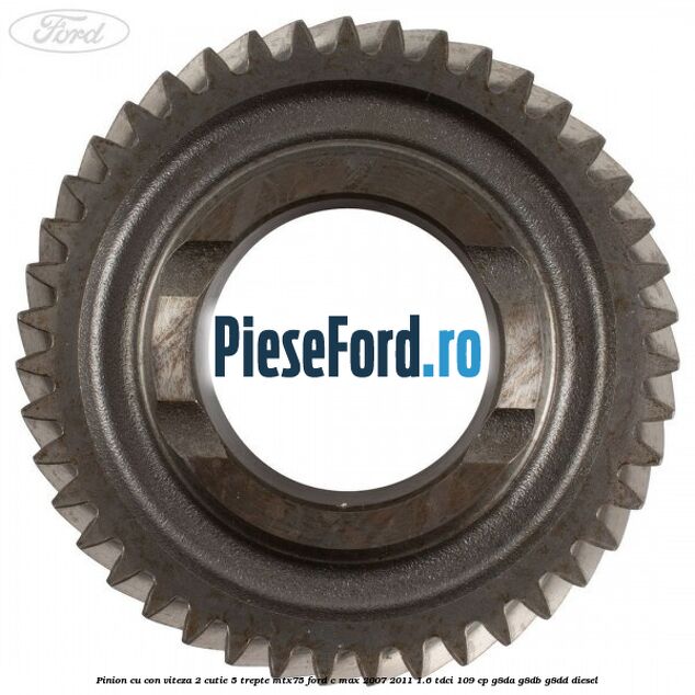 Pinion cu con viteza 2 cutie 5 trepte MTX75 Ford C-Max 2007-2011 1.6 TDCi 109 cp G8DA, G8DB, G8DD diesel
