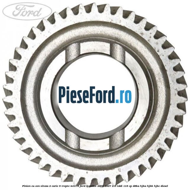 Pinion cu con viteza 2 cutie 5 trepte MTX75 Ford Mondeo 2000-2007 2.0 TDDI 115 cp D6BA, HJBA, HJBB, HJBC diesel