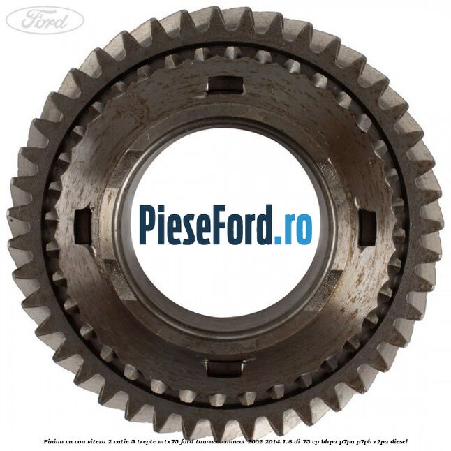 Pinion cu con viteza 2 cutie 5 trepte MTX75 Ford Tourneo Connect 2002-2014 1.8 Di 75 cp BHPA, P7PA, P7PB, R2PA diesel