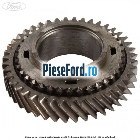 Pinion cu con viteza 2 cutie 5 trepte MTX75 Ford Transit 2000-2006 2.0 DI  100 cp ABFA diesel