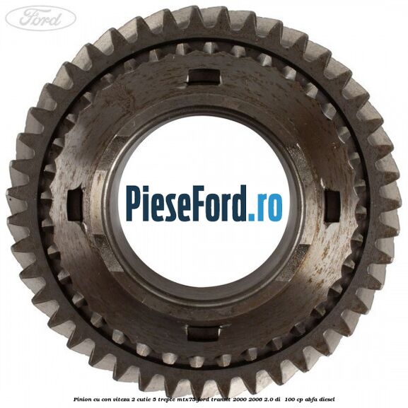 Pinion cu con viteza 2 cutie 5 trepte MTX75 Ford Transit 2000-2006 2.0 DI  100 cp ABFA diesel