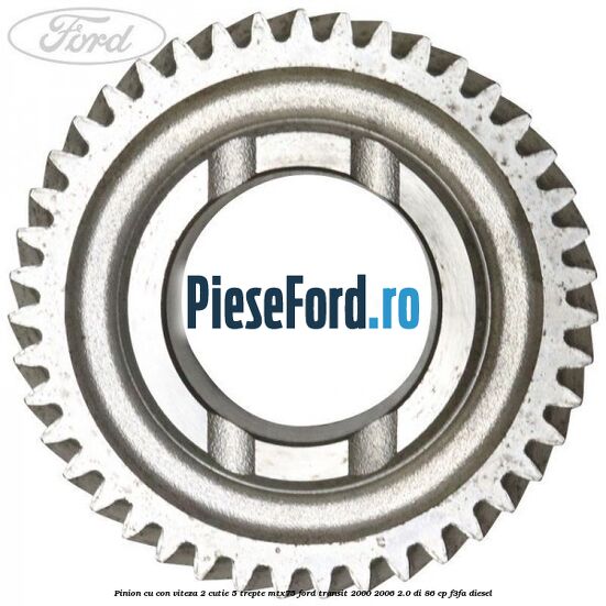 Pinion cu con viteza 2 cutie 5 trepte MTX75 Ford Transit 2000-2006 2.0 DI 86 cp F3FA diesel