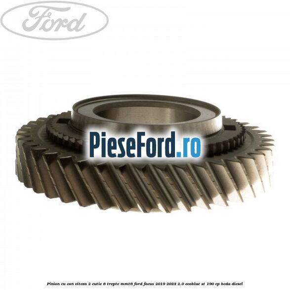 Pinion cu con viteza 2 cutie 6 trepte MMT6 Ford Focus 2019-2023 2.0 EcoBlue ST 190 cp BCDA diesel