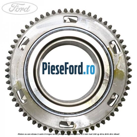 Pinion cu con viteza 3 cutie 6 trepte MT82 Ford Transit 2006-2014 2.2 TDCi RWD 100 cp DRRA, DRRB, DRRC diesel