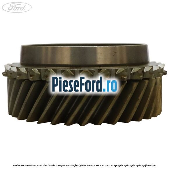 Pinion cu con viteza 4 35 dinti cutie 5 trepte MTX75 Ford Focus 1998-2004 1.8 16V 115 cp EYDB, EYDC, EYDD, EYDE, EYDF benzina