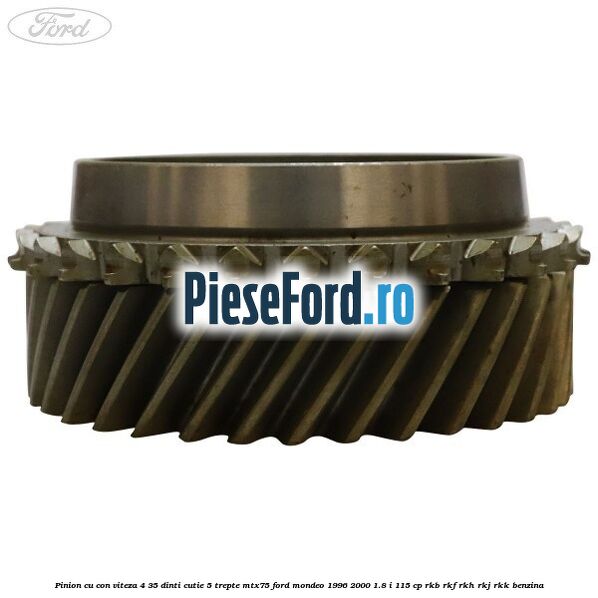 Pinion cu con viteza 4 35 dinti cutie 5 trepte MTX75 Ford Mondeo 1996-2000 1.8 i 115 cp RKB, RKF, RKH, RKJ, RKK benzina