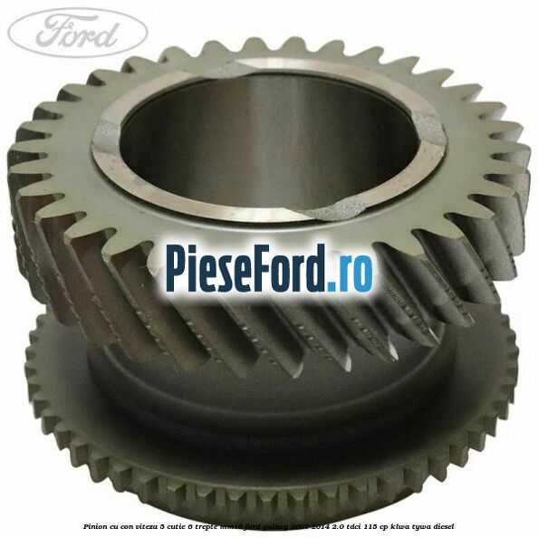Pinion cu con viteza 5 cutie 6 trepte MMT6 Ford Galaxy 2007-2014 2.0 TDCi 115 cp KLWA, TYWA diesel