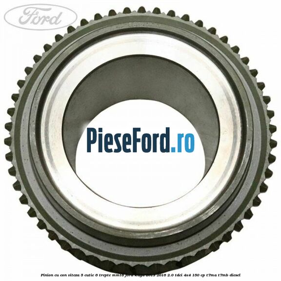 Pinion cu con viteza 5 cutie 6 trepte MMT6 Ford Kuga 2013-2016 2.0 TDCi 4x4 150 cp T7MA, T7MB diesel