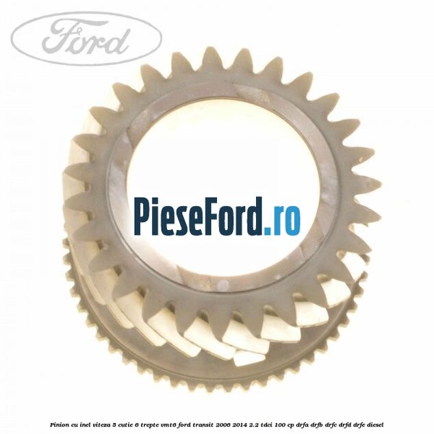 Pinion cu inel viteza 5 cutie 6 trepte VMT6 Ford Transit 2006-2014 2.2 TDCi 100 cp DRFA, DRFB, DRFC, DRFD, DRFE diesel