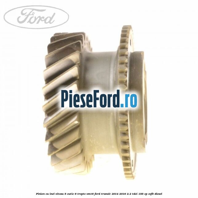 Pinion cu inel viteza 5 cutie 6 trepte VMT6 Ford Transit 2014-2018 2.2 TDCi 155 cp CVF5 diesel