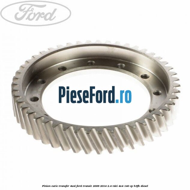 Pinion cutie transfer 4WD Ford Transit 2006-2014 2.4 TDCi 4x4 140 cp H9FB diesel