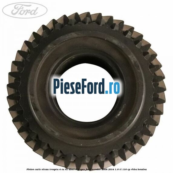 Pinion cutie viteza treapta 4 cu 41 dinti 5 trepte Ford Mondeo 2008-2014 1.6 Ti 110 cp RHBA benzina