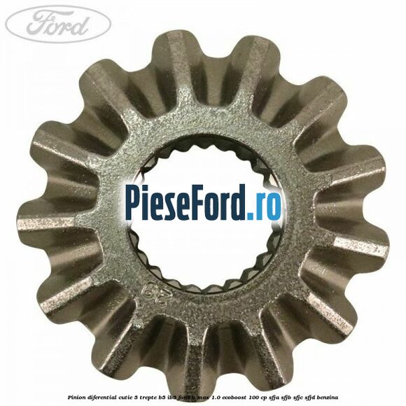 Pinion diferential cutie 5 trepte B5/IB5 Ford B-Max 1.0 EcoBoost 100 cp SFJA, SFJB, SFJC, SFJD benzina