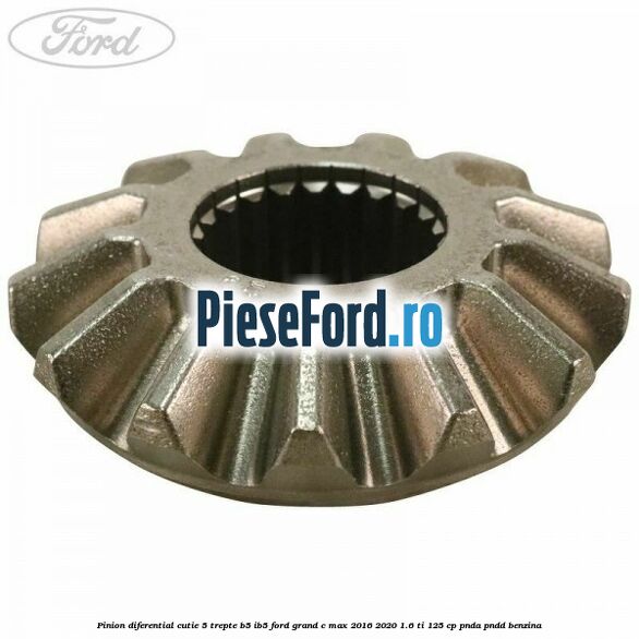 Pinion diferential cutie 5 trepte B5/IB5 Ford Grand C-Max 2016-2020 1.6 Ti 125 cp PNDA, PNDD benzina