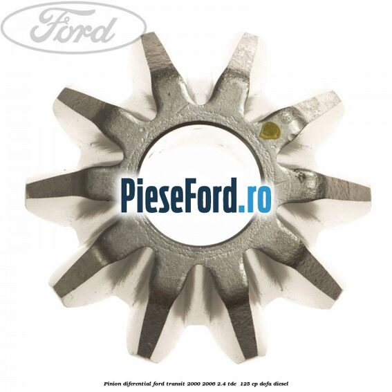 Pinion diferential Ford Transit 2000-2006 2.4 TDE  125 cp