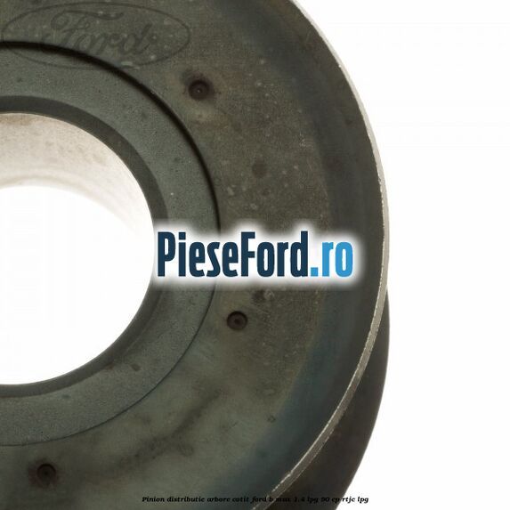Pinion distributie arbore cotit Ford B-Max 1.4 LPG 90 cp RTJC LPG