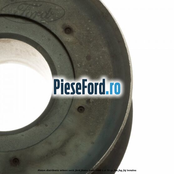 Pinion distributie arbore cotit Ford Fiesta 1989-1996 1.4 73 cp F4A, FUG, FUJ benzina