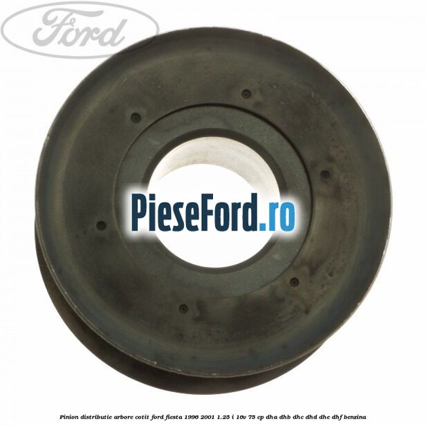 Pinion distributie arbore cotit Ford Fiesta 1996-2001 1.25 i 16V 75 cp DHA, DHB, DHC, DHD, DHE, DHF benzina