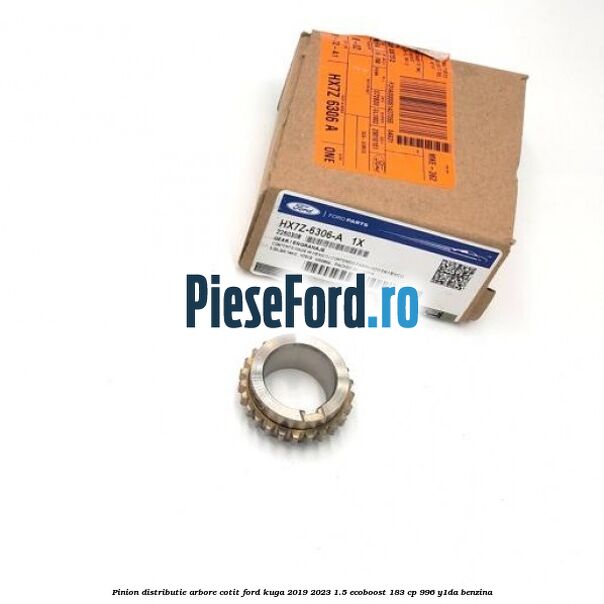 Pinion distributie arbore cotit Ford Kuga 2019-2023 1.5 EcoBoost 183 cp 996, Y1DA benzina
