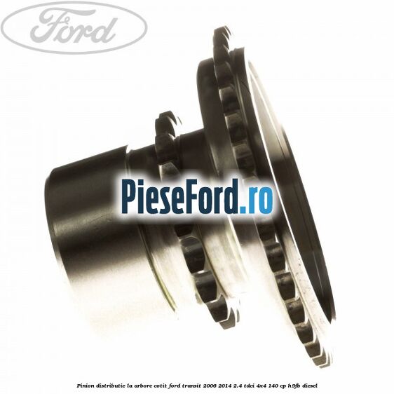 Pinion distributie la arbore cotit Ford Transit 2006-2014 2.4 TDCi 4x4 140 cp H9FB diesel