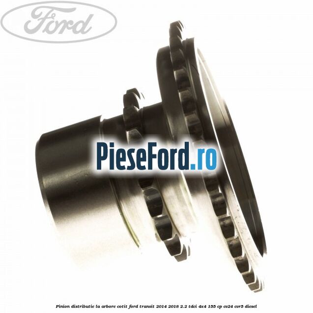 Pinion distributie la arbore cotit Ford Transit 2014-2018 2.2 TDCi 4x4 155 cp Pinion distributie la arbore cotit Ford Transit 2014-2018 2.2 TDCi 4x4 155 cp CV24, CVR5 diesel