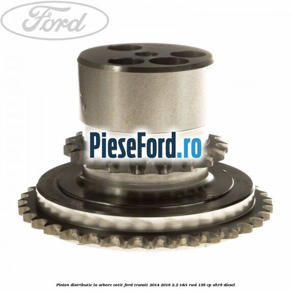 Pinion distributie la arbore cotit Ford Transit 2014-2018 2.2 TDCi RWD 135 cp Pinion distributie la arbore cotit Ford Transit 2014-2018 2.2 TDCi RWD 135 cp UHR5 diesel