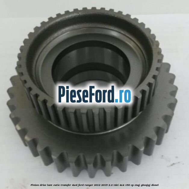 Pinion drive lant cutie transfer 4WD Ford Ranger 2012-2015 2.2 TDCi 4x4 150 cp ENQJ, GBVAJQJ diesel
