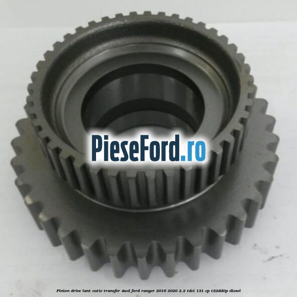 Pinion drive lant cutie transfer 4WD Ford Ranger 2016-2020 2.2 TDCi 131 cp T22DD0P diesel