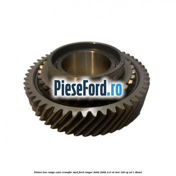 Pinion low range cutie transfer 4WD Ford Ranger 2002-2006 2.5 TD 4x4 109 cp WL-T diesel