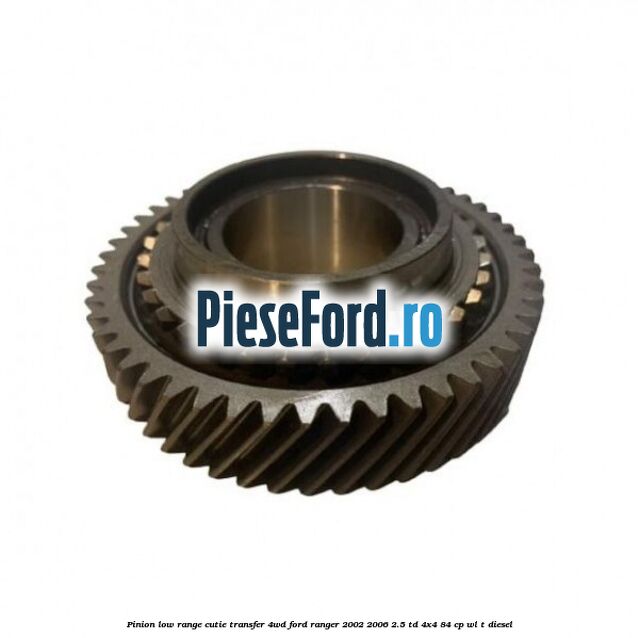 Pinion low range cutie transfer 4WD Ford Ranger 2002-2006 2.5 TD 4x4 84 cp WL-T diesel