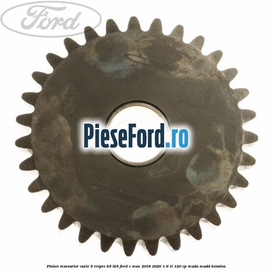 Pinion marsarier, cutie 5 trepte B5/IB5 Ford C-Max 2016-2020 1.6 Ti 120 cp MUDA, MUDD benzina