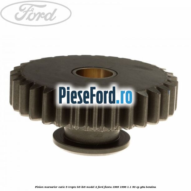 Pinion marsarier, cutie 5 trepte B5/IB5 model 2 Ford Fiesta 1989-1996 1.1 50 cp G6A benzina