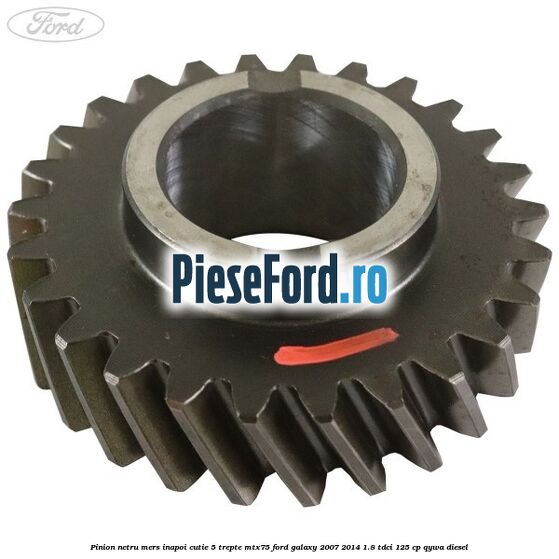 Pinion netru mers inapoi cutie 5 trepte MTX75 Ford Galaxy 2007-2014 1.8 TDCi 125 cp QYWA diesel