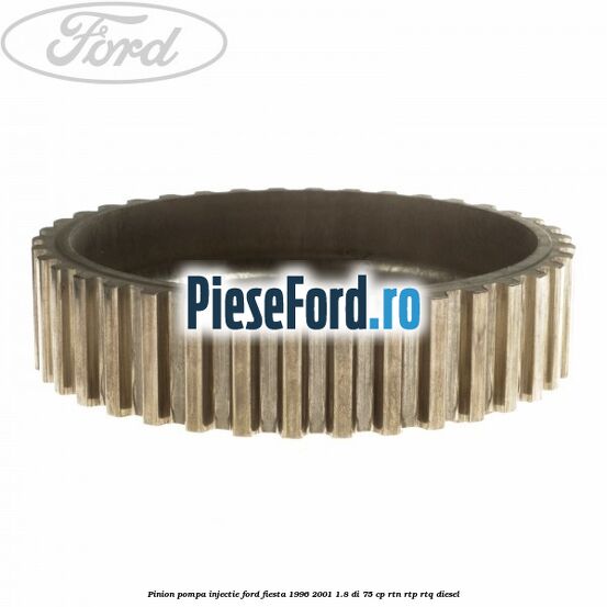 Pinion pompa injectie Ford Fiesta 1996-2001 1.8 DI 75 cp RTN, RTP, RTQ diesel