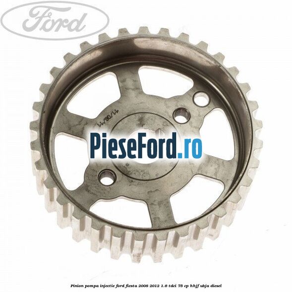 Pinion pompa injectie Ford Fiesta 2008-2012 1.6 TDCi 75 cp HHJF, UBJA diesel