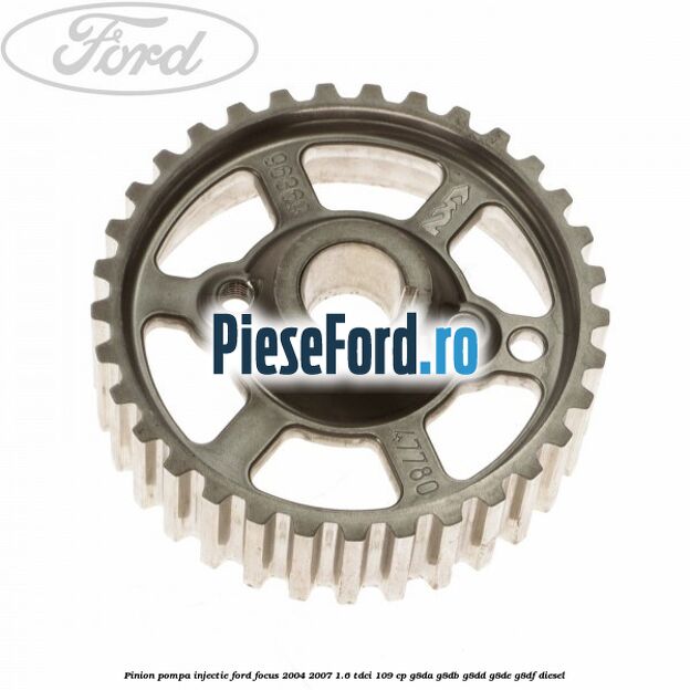 Pinion pompa injectie Ford Focus 2004-2007 1.6 TDCi 109 cp G8DA, G8DB, G8DD, G8DE, G8DF diesel
