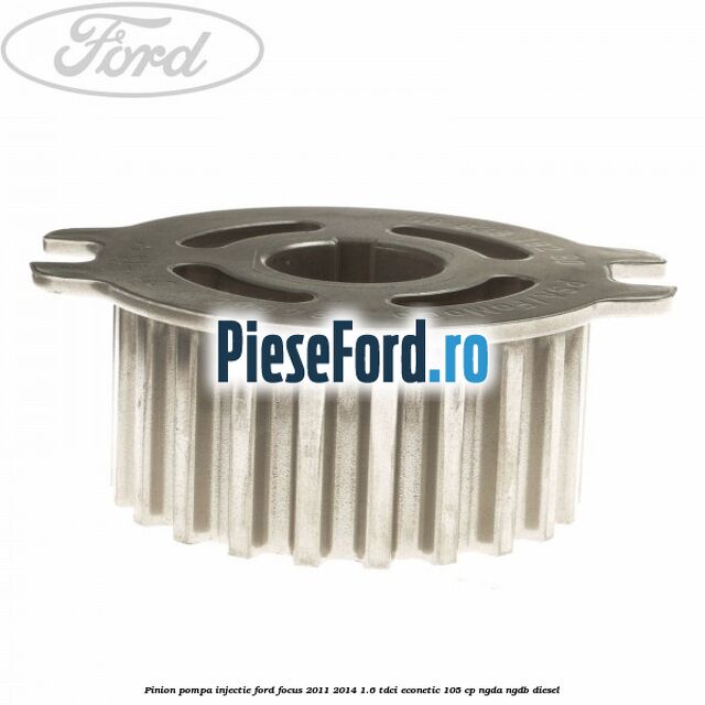 Pinion pompa injectie Ford Focus 2011-2014 1.6 TDCi ECOnetic 105 cp NGDA, NGDB diesel