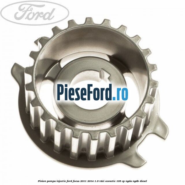 Pinion pompa injectie Ford Focus 2011-2014 1.6 TDCi ECOnetic 105 cp NGDA, NGDB diesel