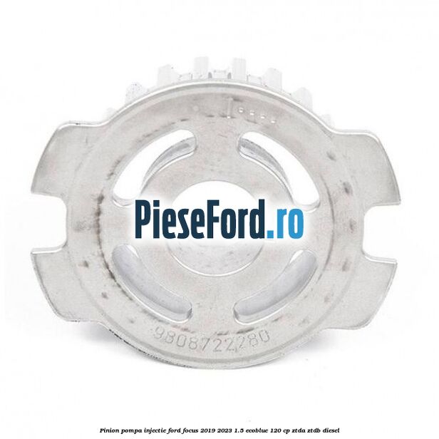 Pinion pompa injectie Ford Focus 2019-2023 1.5 EcoBlue 120 cp ZTDA, ZTDB diesel