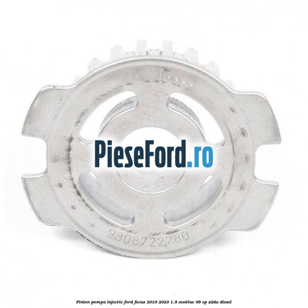 Pinion pompa injectie Ford Focus 2019-2023 1.5 EcoBlue 95 cp Z2DA diesel
